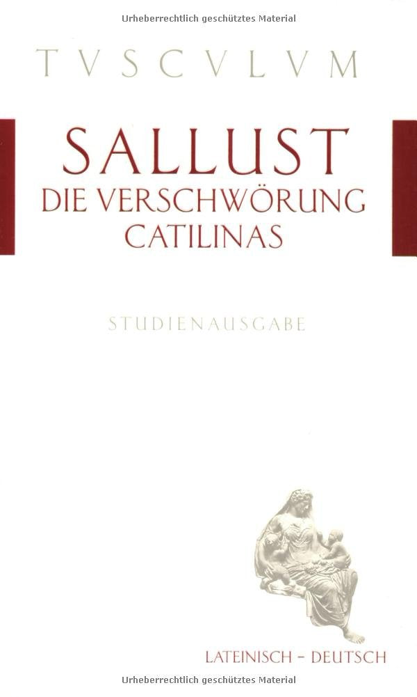 Die Verschwörung Catilinas. Catilinae Coniuratio Politics & History