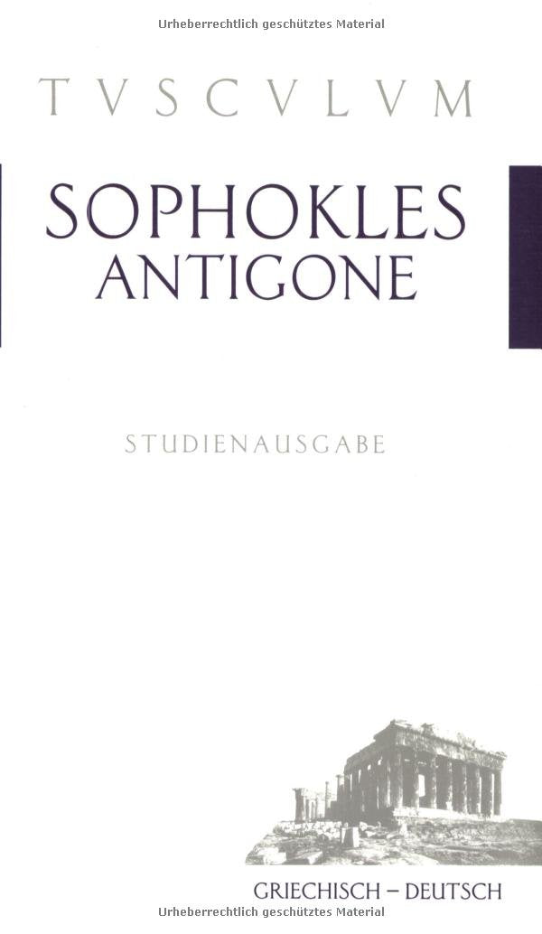 Antigone: Griech. /Dt.: Griech.-Dtsch. Übers. v. Wilhelm Willige. Drama
