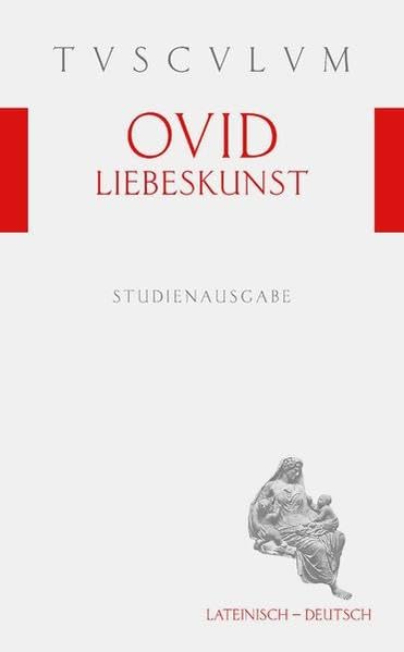 Liebeskunst: Lat. /Dt. (Tusculum Studienausgaben) Politics & History