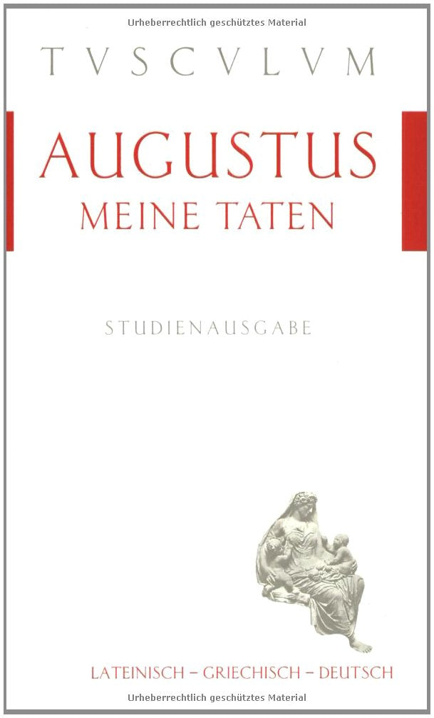 Meine Taten / Res gestae divi Augusti: Lateinisch / Griechisch / Deutsch (Tusculum Studienausgaben) Politics & History