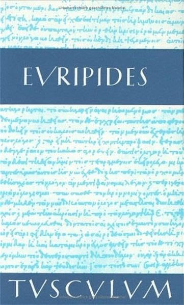 Sämtliche Tragödien und Fragmente; Bn. 6; Fragmente, Der Kyklop, Rhesos. (Sammlung Tusculum) Philosophy