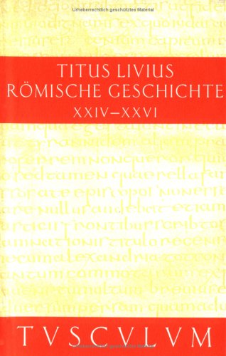 Römische Geschichte, 11 Bde., Buch.24-26: Gesamtausgabe in 11 Bänden. Band 5: Buch 24-26 (Römische Geschichte. Lat. /Dt.) Politics & History