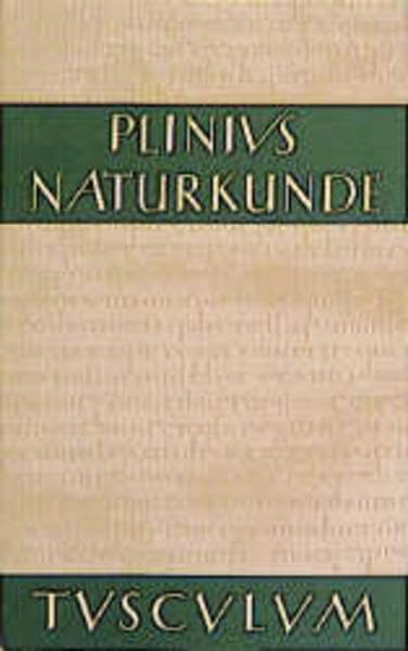 Naturkunde, Bd.25, Medizin und Pharmakologie, Heilmittel aus wild wachsenden Pflanzen: Naturkunde / Naturalis Historia in 37 Bänden (Sammlung Tusculum) Medicine
