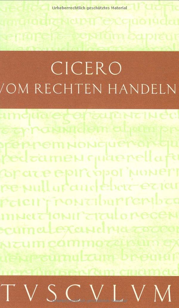 Vom rechten Handeln / De officiis: Lateinisch / Deutsch (Sammlung Tusculum) Philosophy