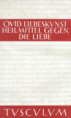 Liebeskunst (Ars amatoria) / Heilmittel gegen die Liebe (Remedia amoris). Lateinisch - deutsch Fiction