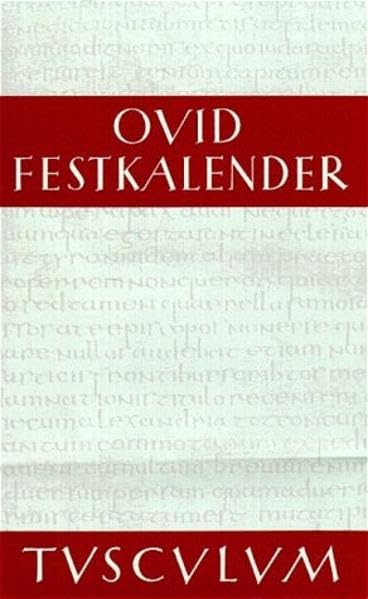 Festkalender Roms / Fasti: Lateinisch / Deutsch (Sammlung Tusculum) Fiction