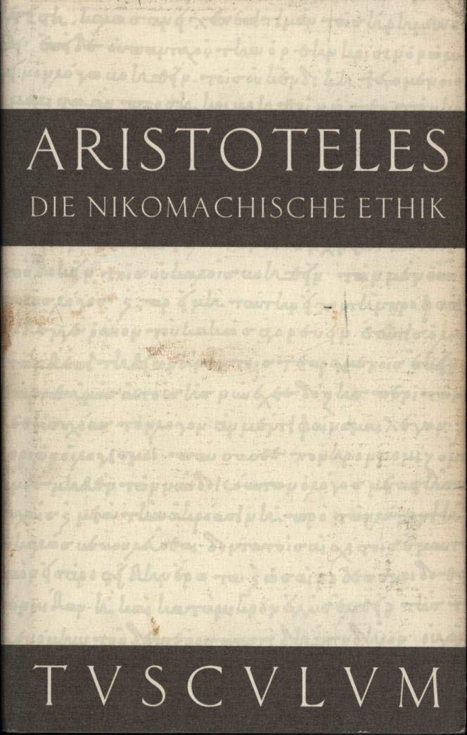 Die Nikomachische Ethik. Griechisch - Deutsch Philosophy