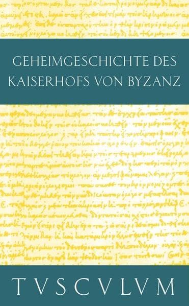Geheimgeschichte des Kaiserhofs von Byzanz / Anekdota (Sammlung Tusculum) Fiction