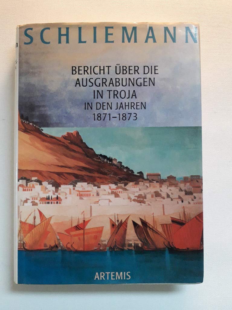 Bericht über die Ausgrabungen in Troja in den Jahren 1871 bis 1873 Natural Sciences
