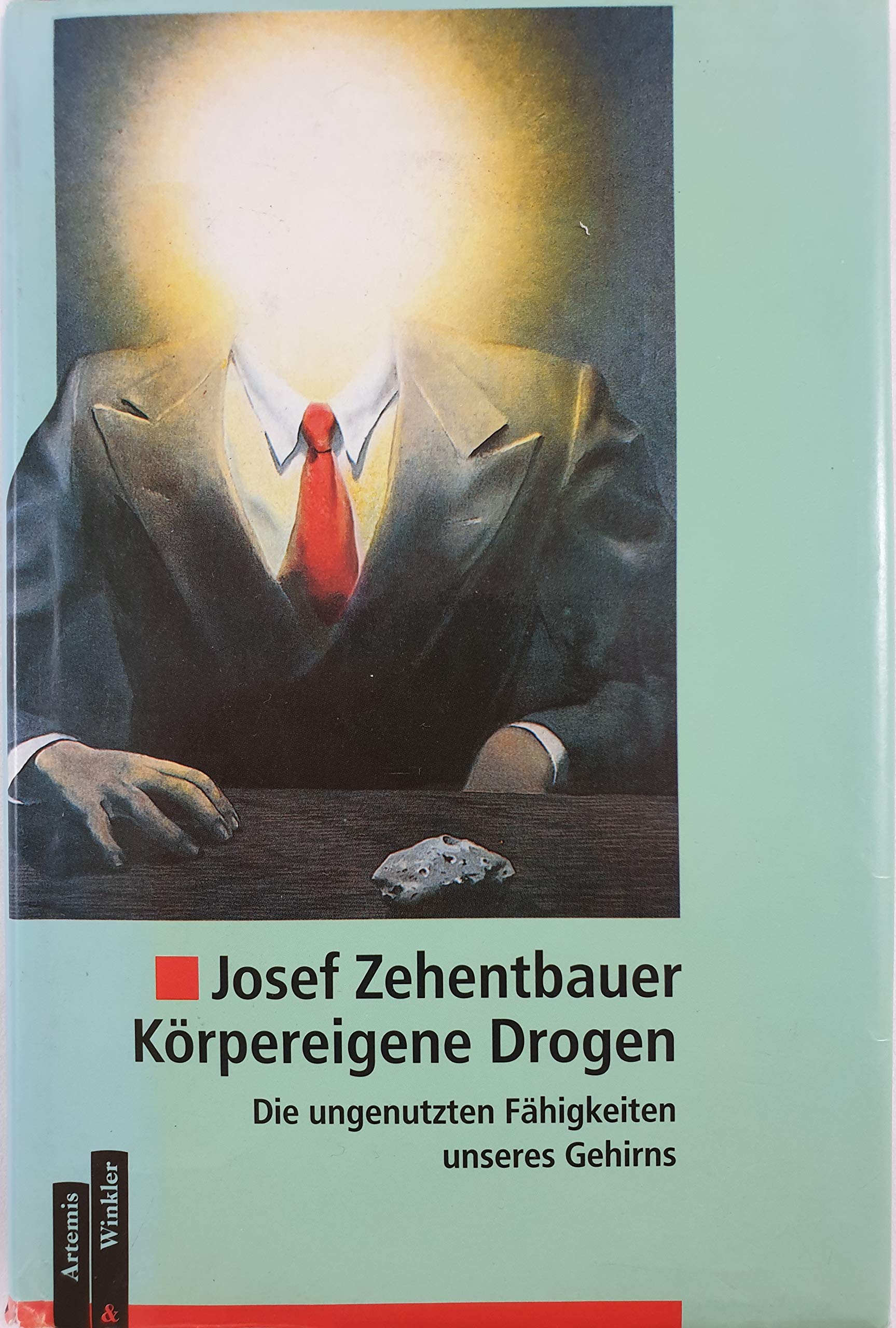 Körpereigene Drogen: Die ungenutzten Fähigkeiten unseres Gehirns Politics & History