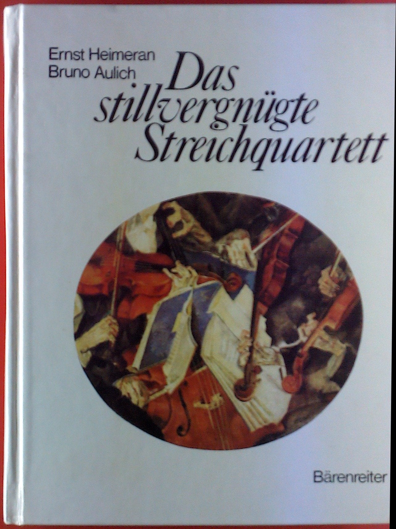 Das stillvergnügte Streichquartett (Bücher zur Musik) Arts & Music