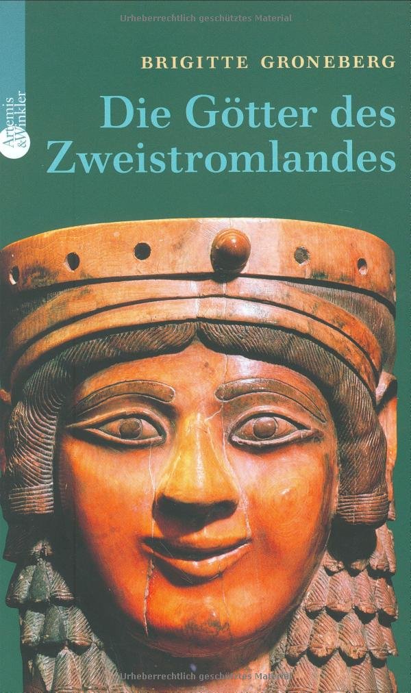 Die Götter des Zweistromlandes: Kulte, Mythen, Epen Natural Sciences