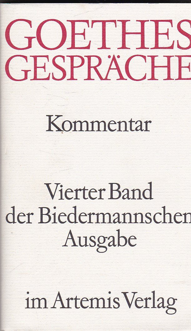 Goethes Gespräche : eine Sammlung zeitgenössischer Bericht ... Ausgabe begründet von Woldemar Frhr. von Biedermann, Bd. 4: Kommentar Law