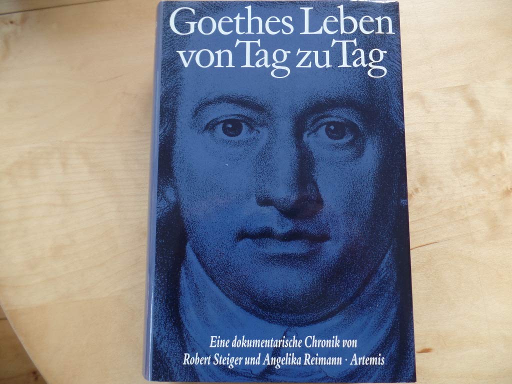 Goethes Leben von Tag zu Tag. Eine dokumentarische Chronik: Goethes Leben von Tag zu Tag, in 8 Bdn., Bd.6, 1814-1820 Contemporary literature