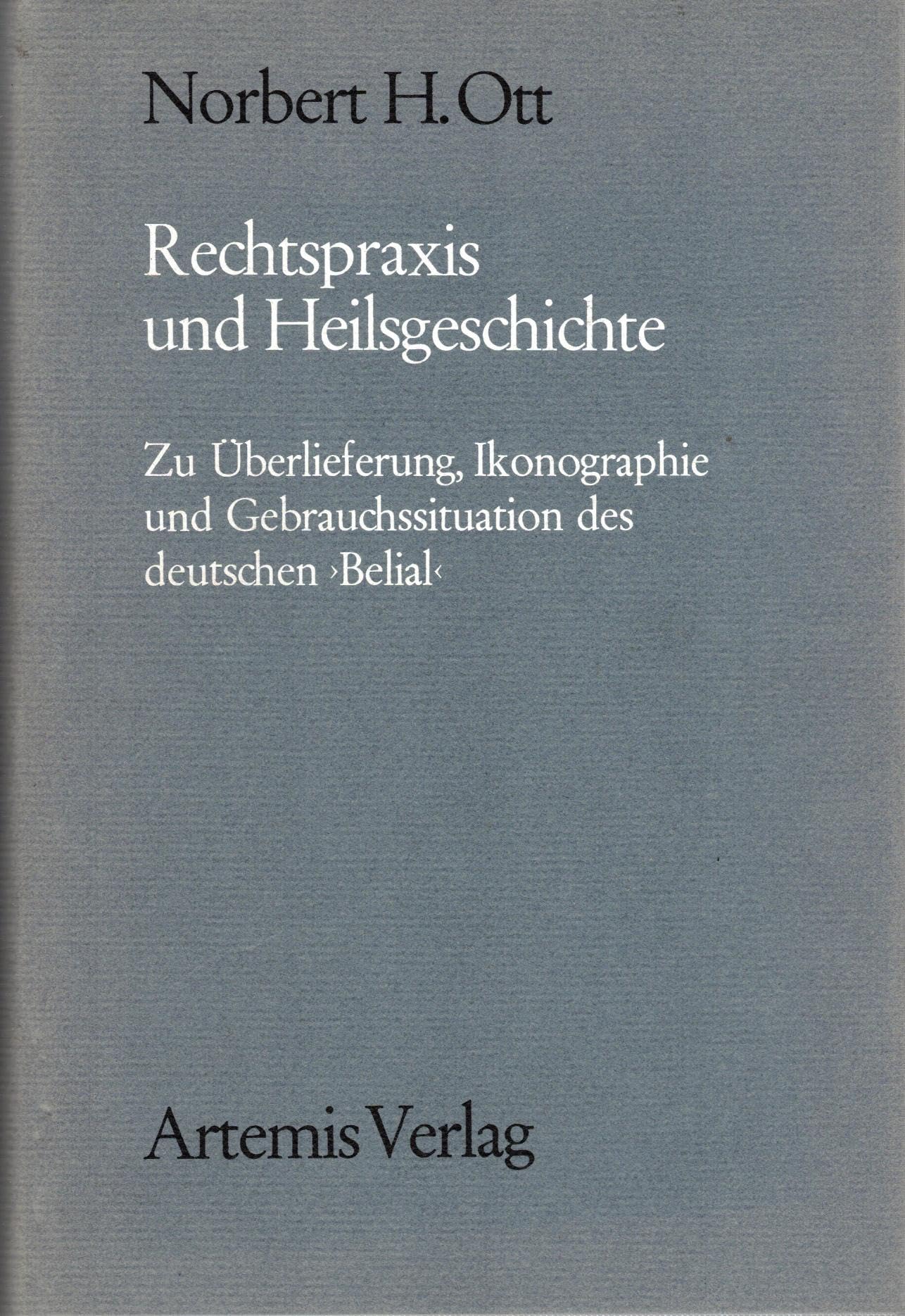 Rechtspraxis und Heilsgeschichte. Zu Überlieferung, Ikonographie und Gebrauchssituation des deutschen "Belial" Books