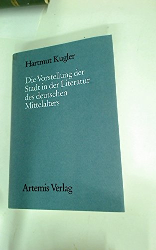Die Vorstellung der Stadt in der Literatur des deutschen Mittelalters Contemporary literature
