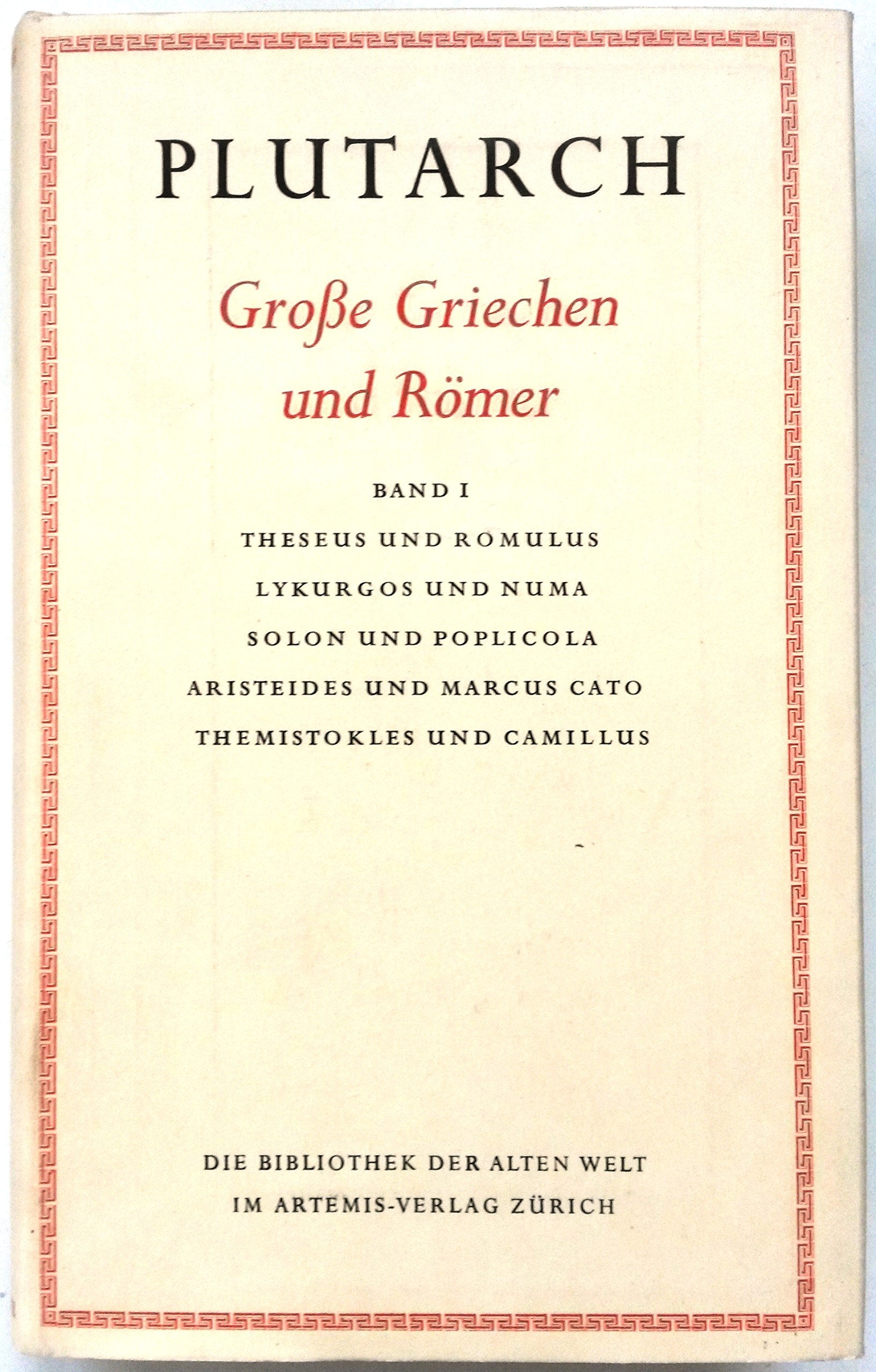 Große Griechen und Römer. Band I. Theseus und Romulus. Lykurgos und Numa. Solon und Poplicola. Aristeides und Marcus Cato. Themistokles und Camillus Books