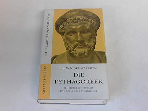 Die Pythagoreer. Religiöse Bruderschaft und Schule der Wissenschaft Mathematics