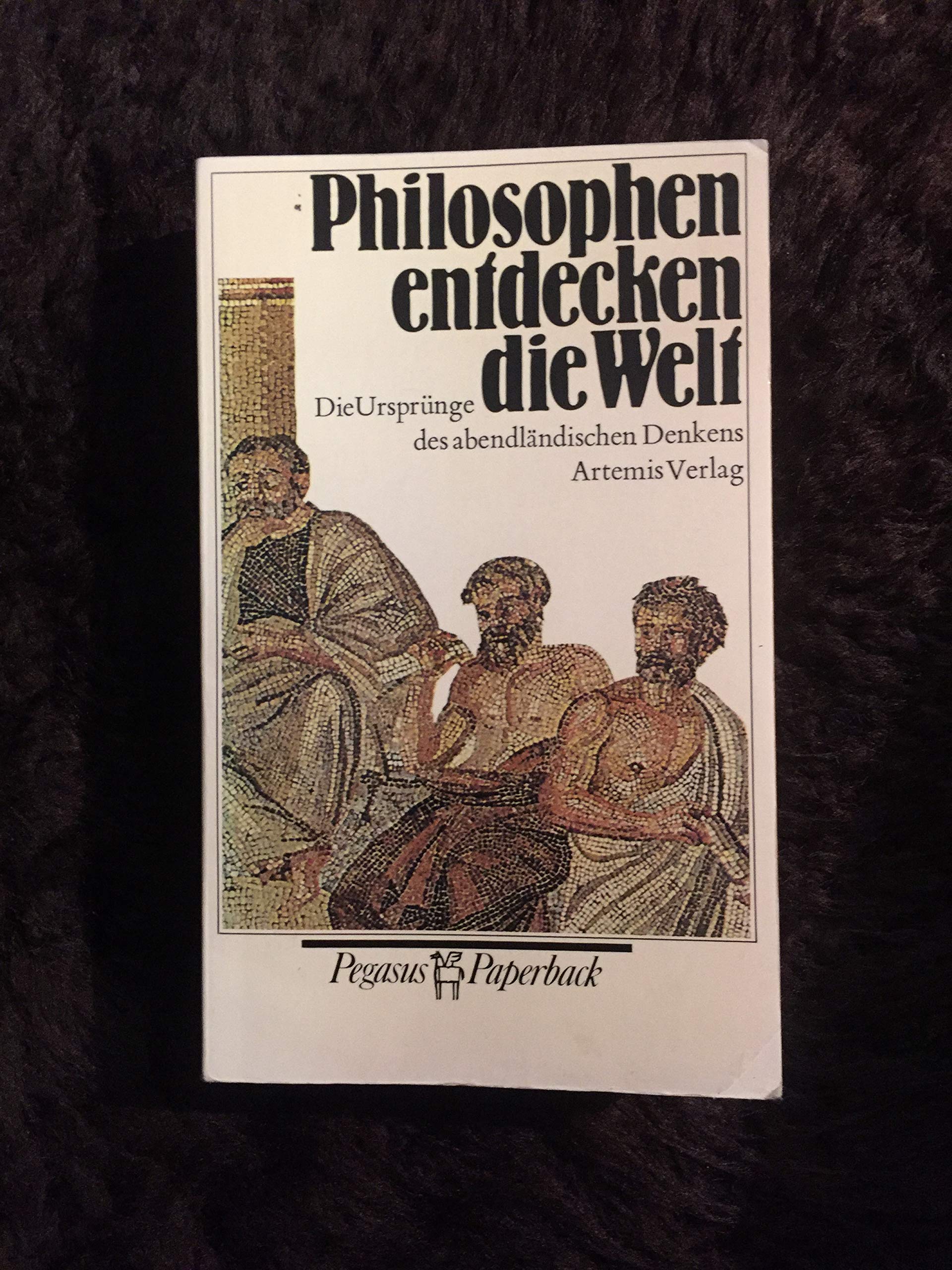 Philosophen entdecken die Welt. Die Ursprünge des abendländischen Denkens Books