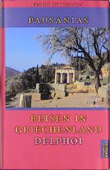 Reisen in Griechenland, 3 Bde., Bd.3, Delphoi: Band III: Delphoi (Bibliothek der Alten Welt) Politics & History