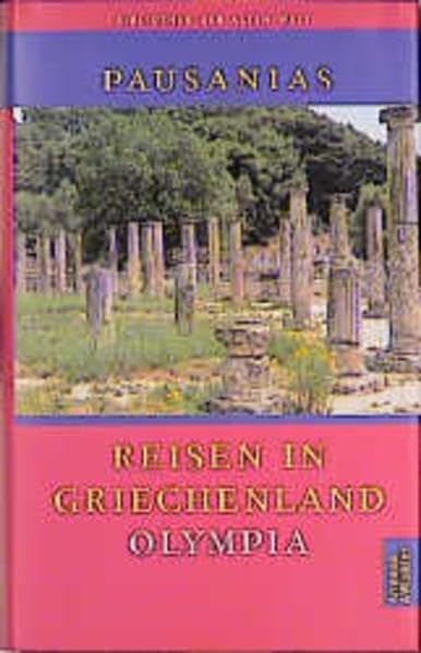 Reisen in Griechenland, 3 Bde., Bd.2, Olympia: Band II: Olympia (Bibliothek der Alten Welt) Politics & History