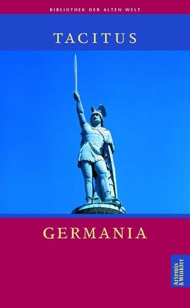 Germania (Die Bibliothek der Alten Welt) Politics & History