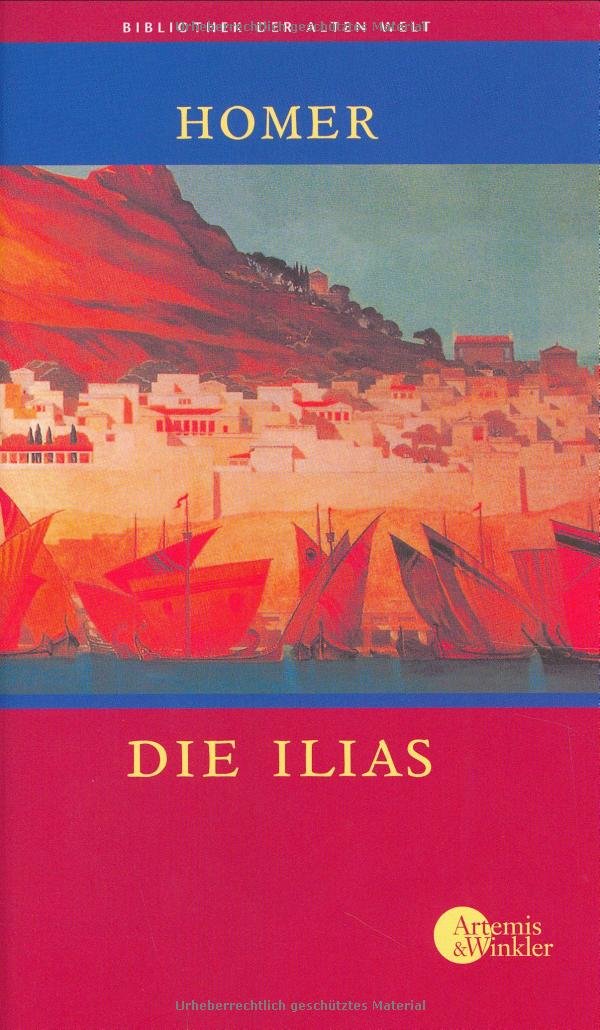 Die Ilias (Die Bibliothek der alten Welt) Philosophy