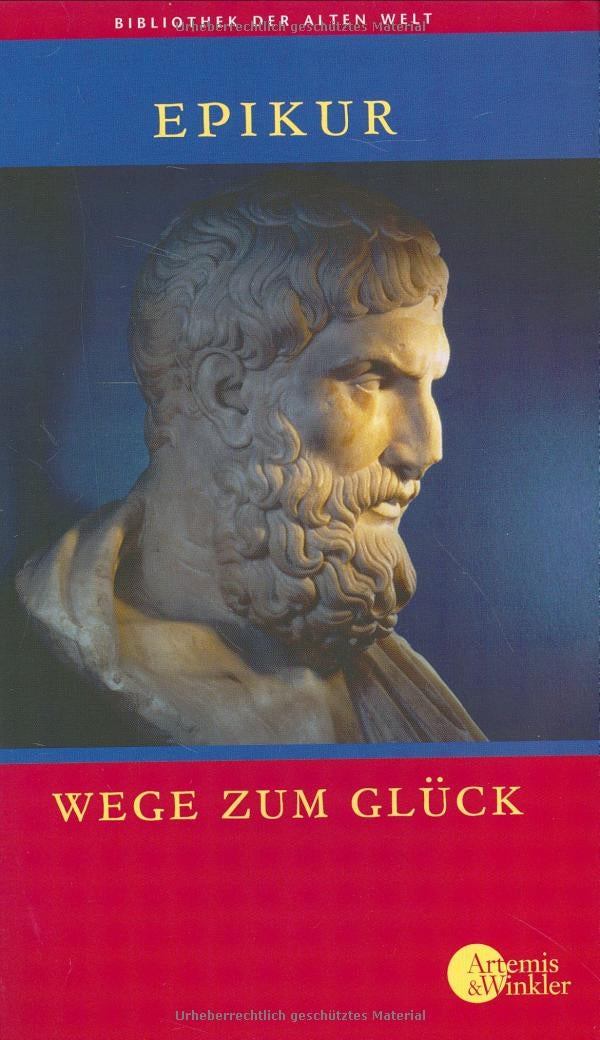 Wege zum Glück (Bibliothek der Alten Welt) Philosophy