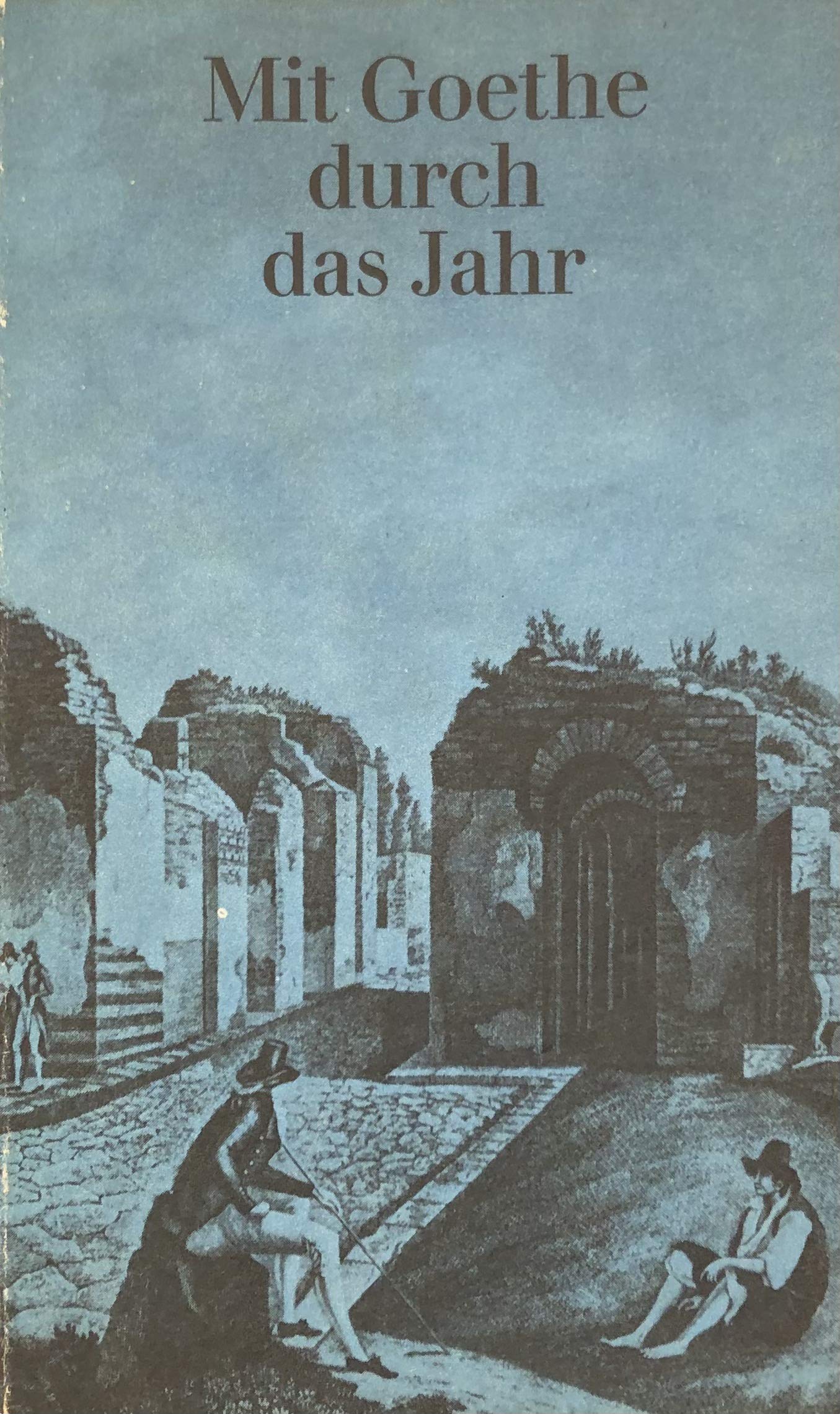 Mit Goethe durch das Jahr (Ein kalender für das Jahr 1976) Calendars