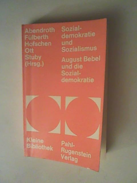 Sozialdemokratie und Sozialismus. August Bebel und die Sozialdemokratie heute Social Sciences
