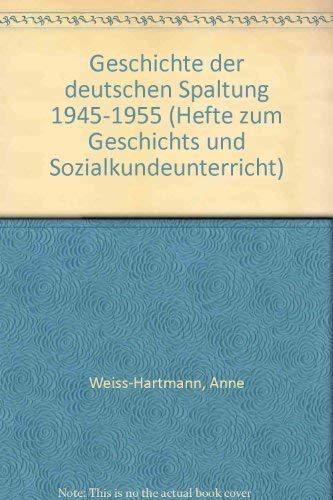 Geschichte der deutschen Spaltung 1945-1955. Hefte zum Geschichts- und Sozialkundeunterricht. Books