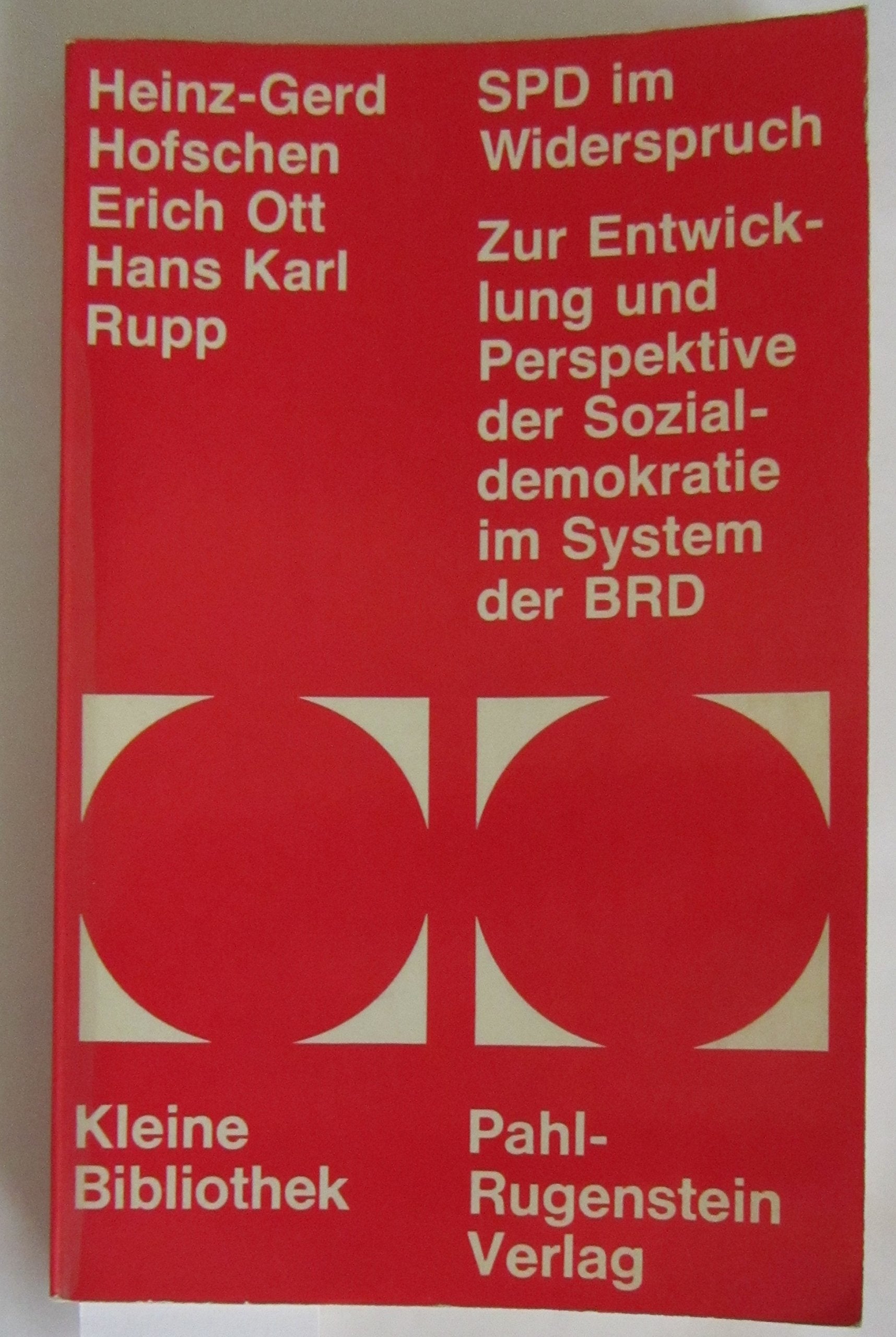 SPD im Widerspruch. Zur Entwicklung und Perspektive der Sozialdemokratie im System der BRD Politics & History