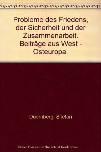 Probleme des Friedens, der Sicherheit und der Zusammenarbeit. Beiträge aus West - Osteuropa. Politics & History