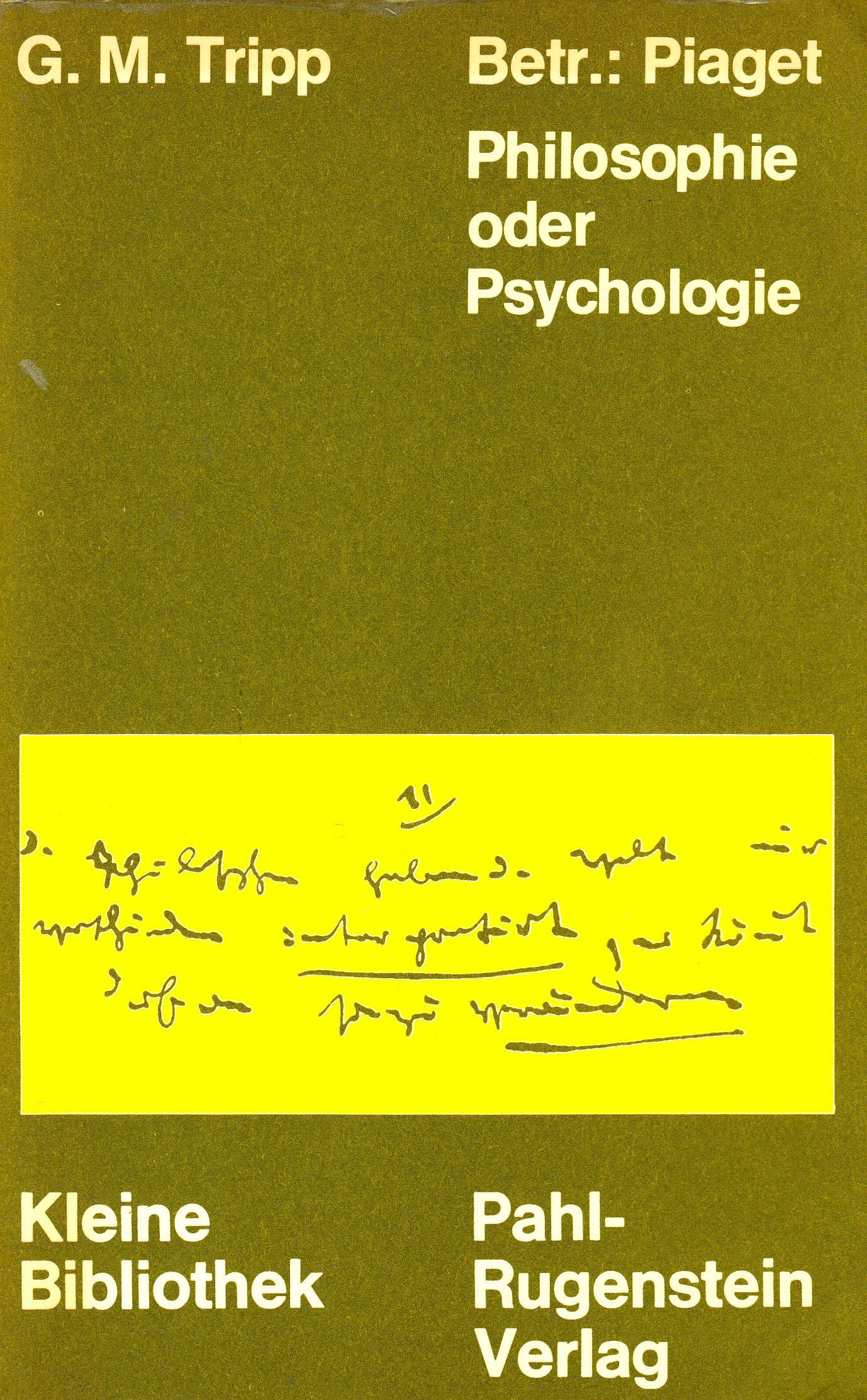 Betrifft Piaget. Philosophie oder Psychologie. Idee und Grenzen der genetischen Epistemologie von Jean Piaget. Eine erkenntnistheoretische Kritik. book