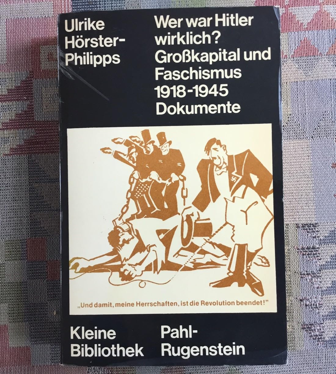Großkapital und Faschismus 1918 - 1945. Wer war Hitler wirklich? Dokumente Books