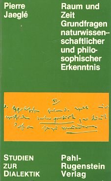 Raum und Zeit. Grundfragen naturwissenschaftlicher und philosophischer Erkenntnis (Studien zur Dialektik) Books