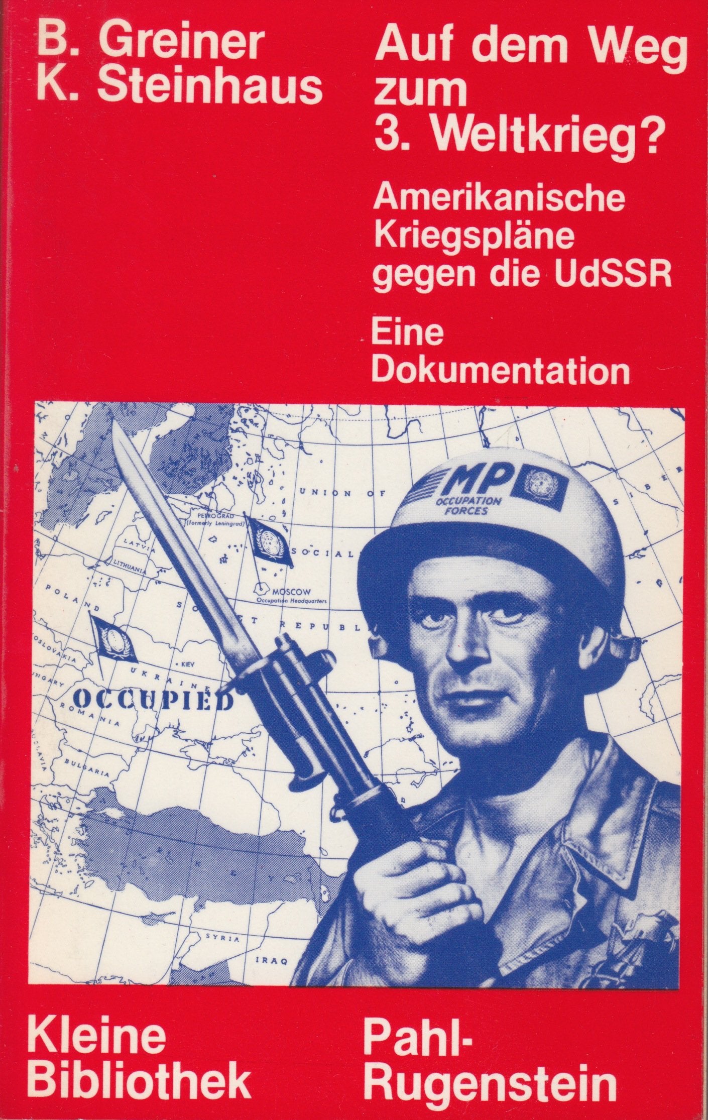 Auf dem Weg zum Dritten Weltkrieg? Amerikanische Kriegspläne gegen die UdSSR. Eine Dokumentation Politics & History