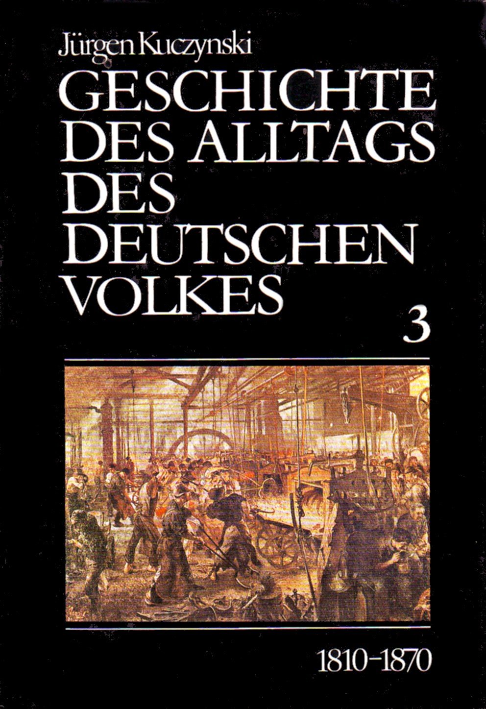 Geschichte des Alltags des deutschen Volkes 1600 bis 1945: Studien / 1810-1870 Books