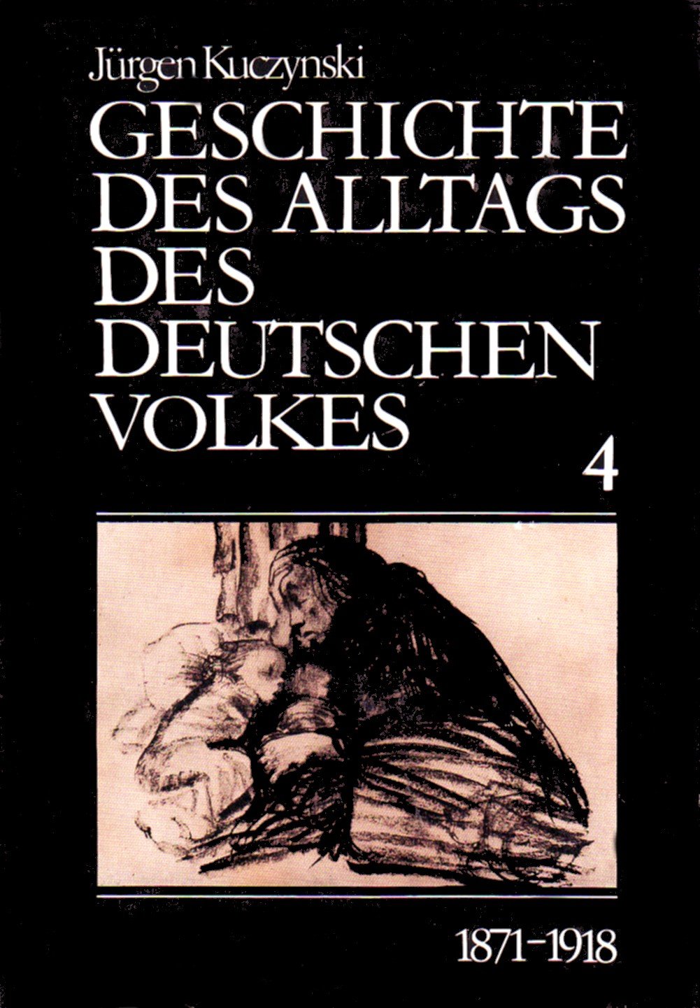 Geschichte des Alltags des deutschen Volkes 1600 bis 1945: Studien / 1871-1918 Books
