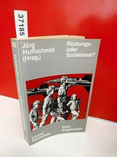 Rüstungs- oder Sozialstaat. Zur wirtschaftlichen und sozialen Notwendigkeit von Abrüstung in der Bundesrepublik. Ein Handbuch. Books