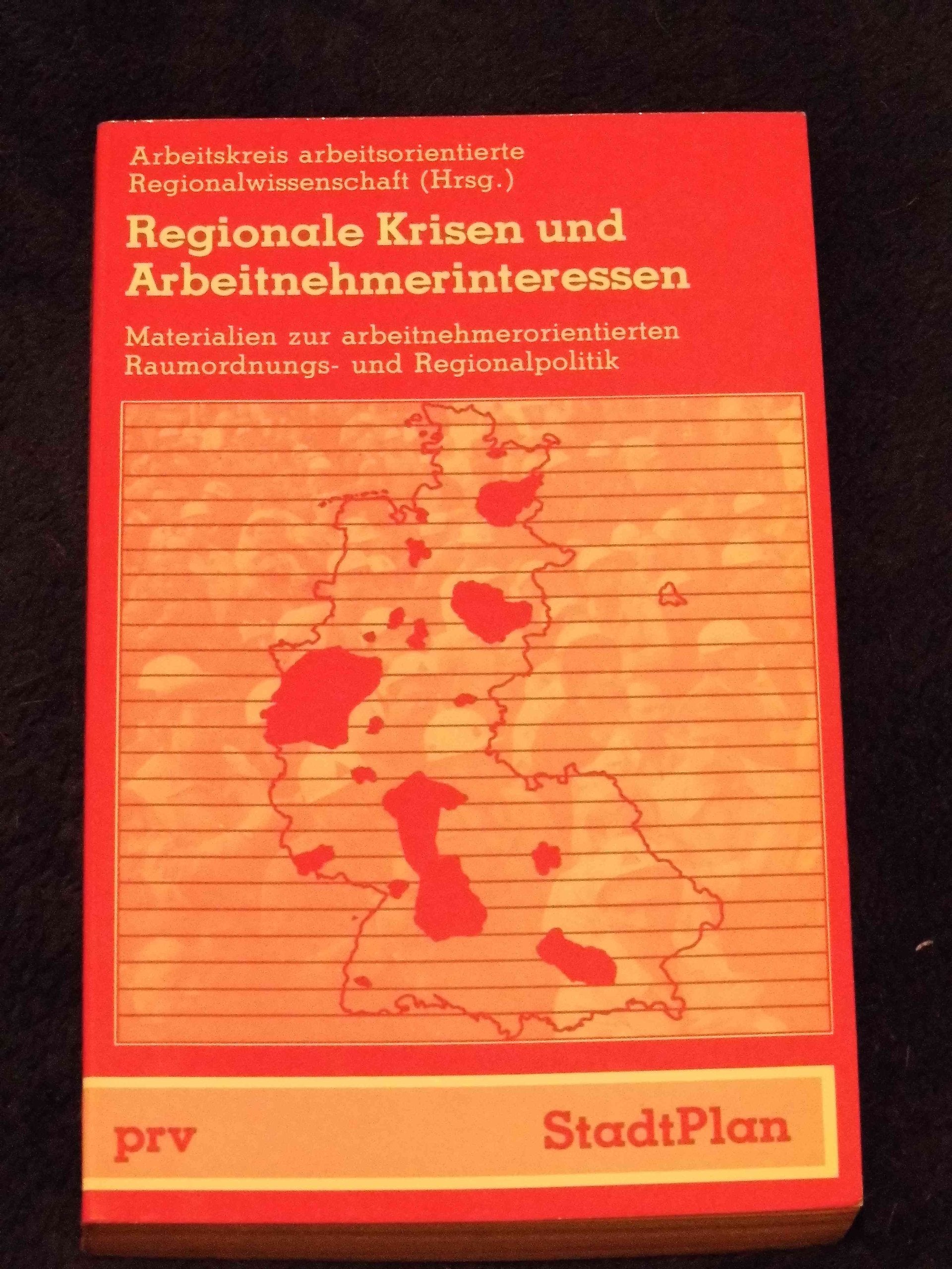 Regionale Krisen und Arbeitnehmerinteressen. Materialien zur arbeitnehmerorientierten Raumordnungs- und Regionalpolitik Books