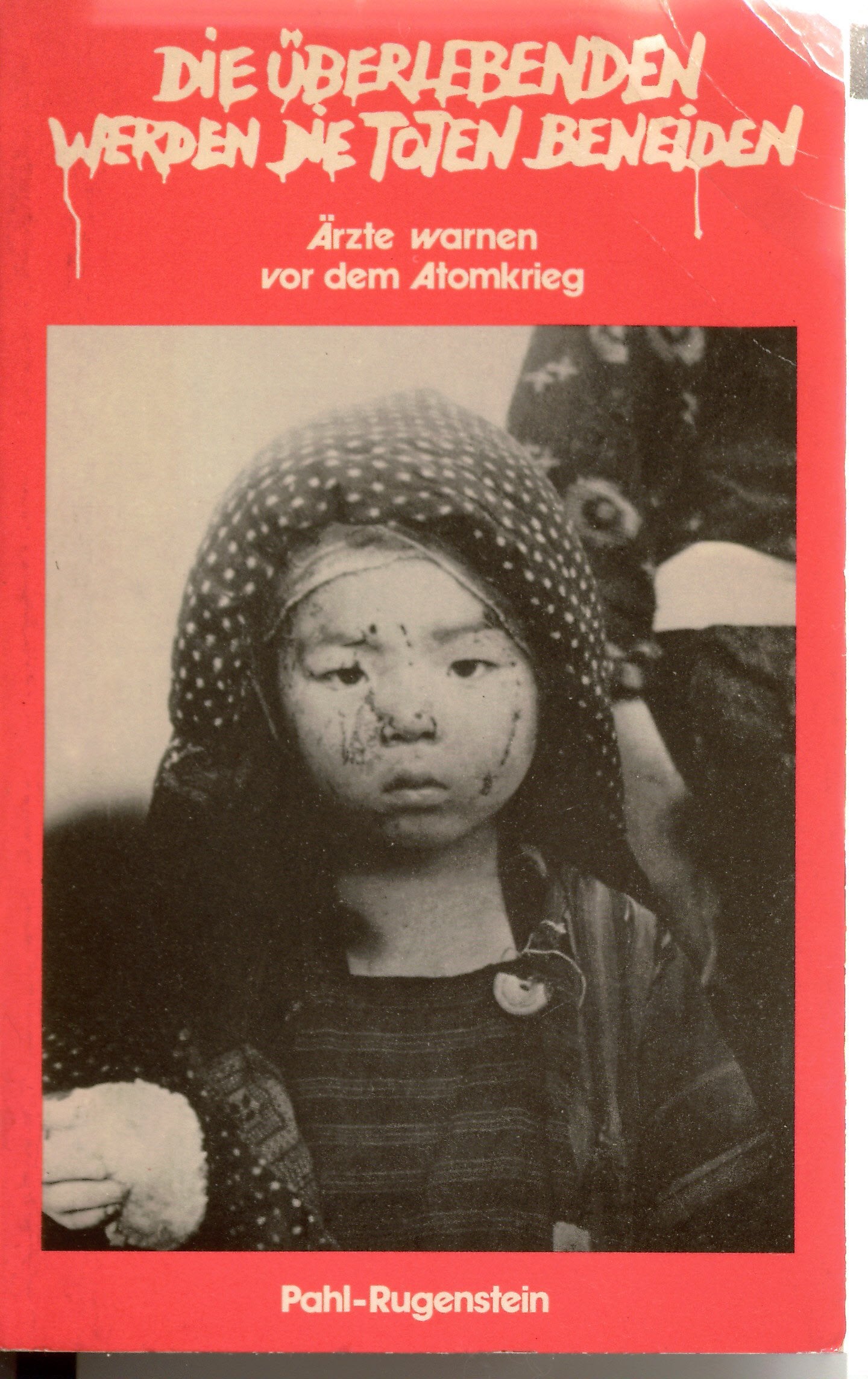 Die Überlebenden werden die Toten beneiden. Ärzte warnen vor dem Atomkrieg. Social Sciences