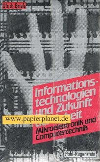 Informationstechnologien und Zukunft der Arbeit. Ein politisches Handbuch zu Mikroelektronik und Computertechnik Business & Technology