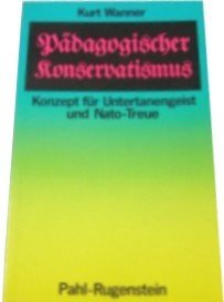 Pädagogischer Konservatismus. Konzept für Untertanengeist und Nato- Treue. General education