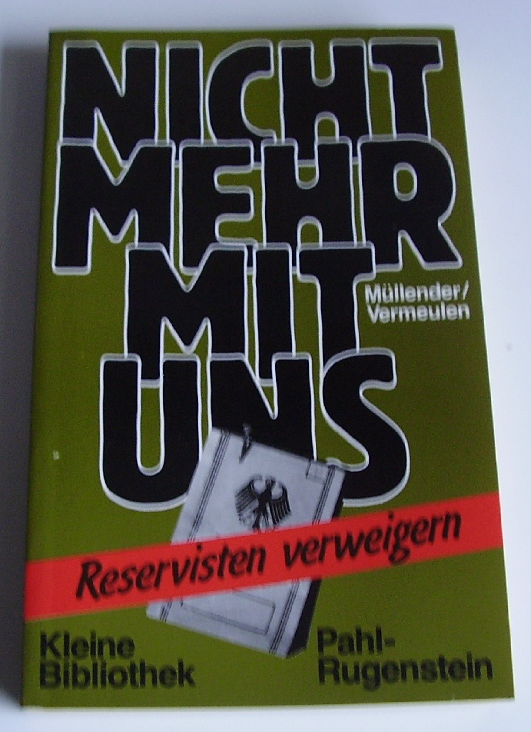 Nicht mehr mit uns! Reservisten verweigern Politics & History