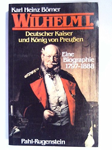 Wilhelm I. 1797 bis 1888. Deutscher Kaiser und König von Preußen. Politics & Society