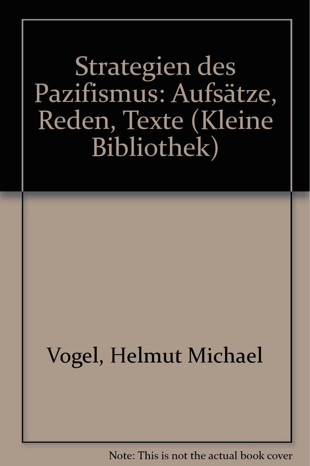 Strategien des Pazifismus. Aufsätze, Reden, Texte. Politics & History
