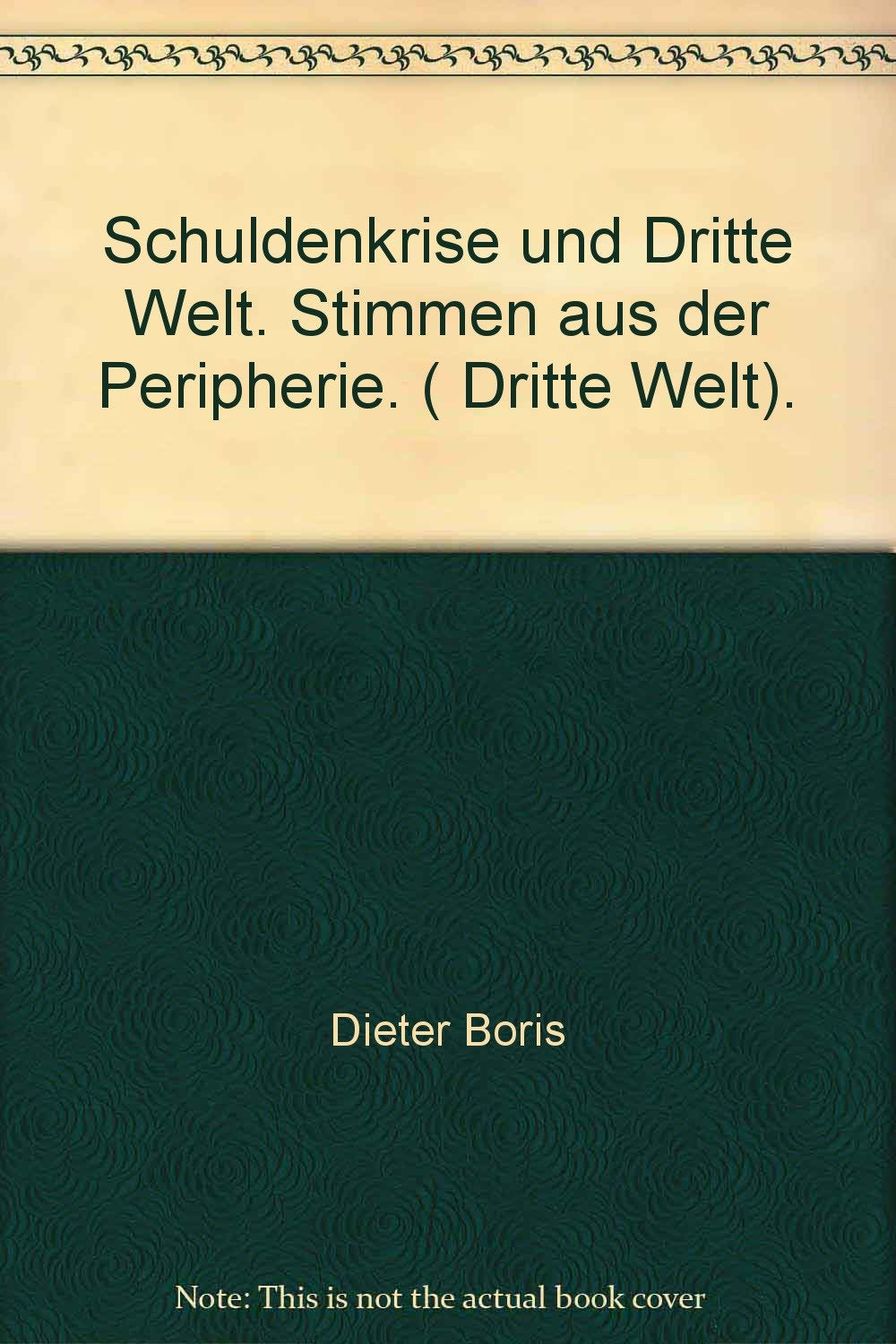 Schuldenkrise und Dritte Welt. Stimmen aus der Peripherie. ( Dritte Welt). Business, Finance & Career