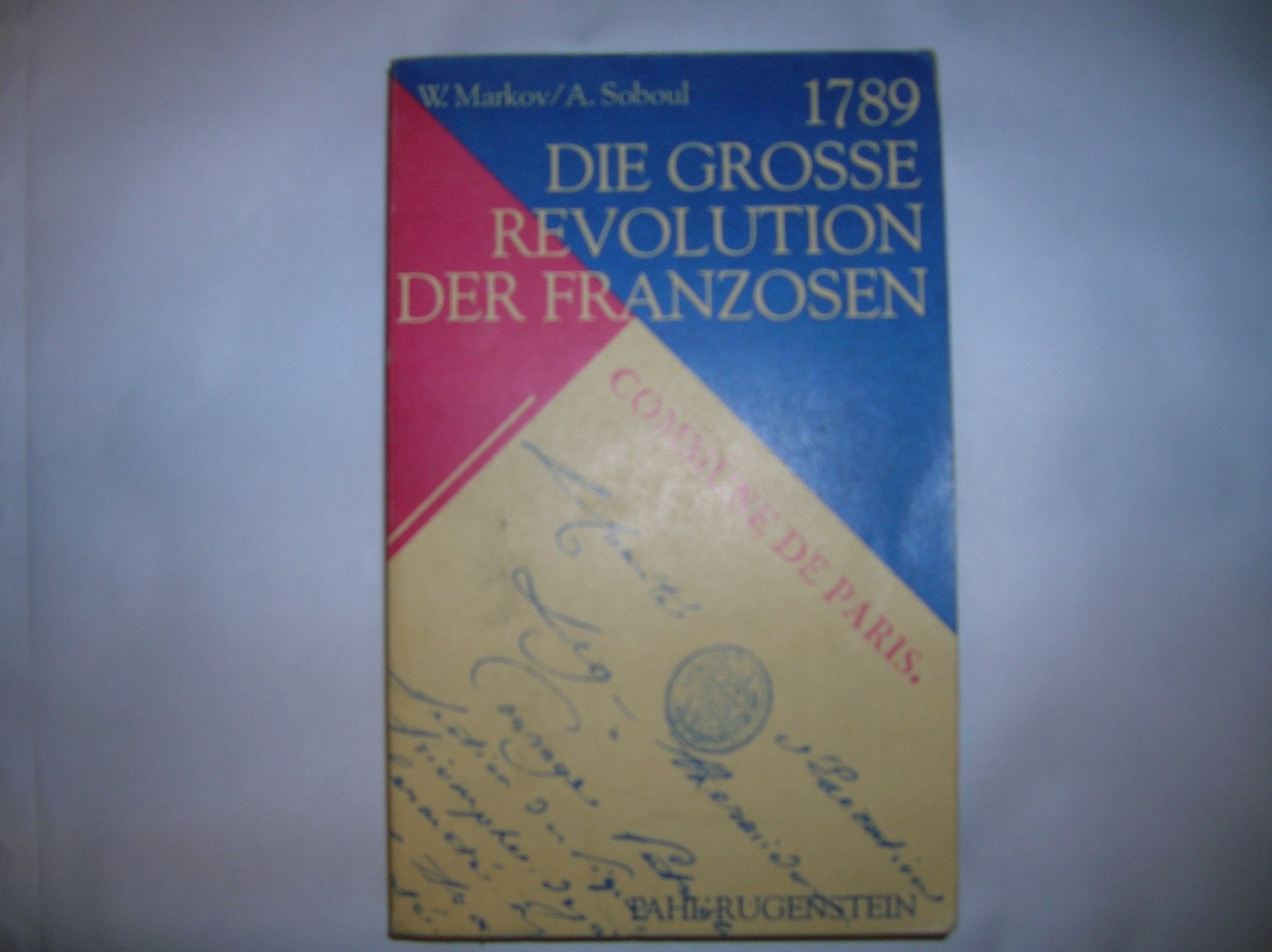 1789 - Die Grosse Revolution der Franzosen Politics & History