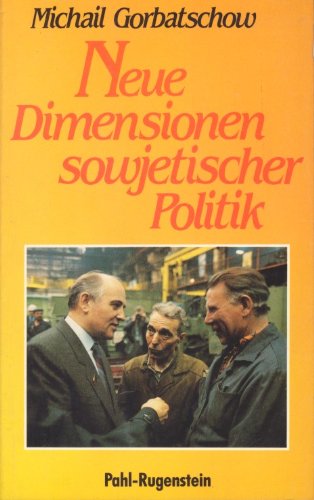 Neue Dimensionen sowjetischer Politik. Drei Reden. Politics & History